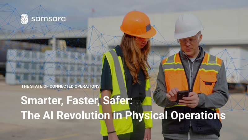 Smarter, Faster, Safer: The AI Revolution in Physical Operations report