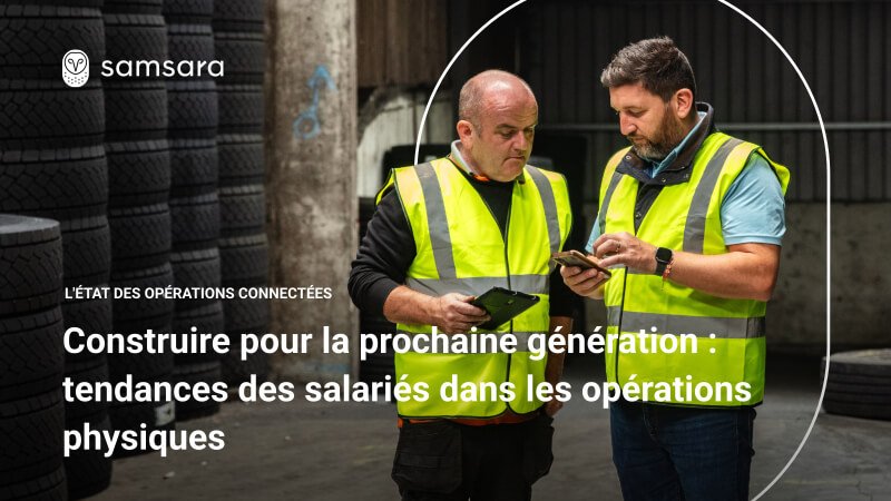 Couverture du rapport Construire pour la prochaine génération : tendances des salariés dans les opérations physiques